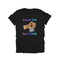 Crush ICE for Good Custom T Shirt - The Raveground